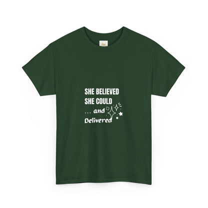 The "She Believed She Could... and Delivered" T-Shirt Cotton Tee