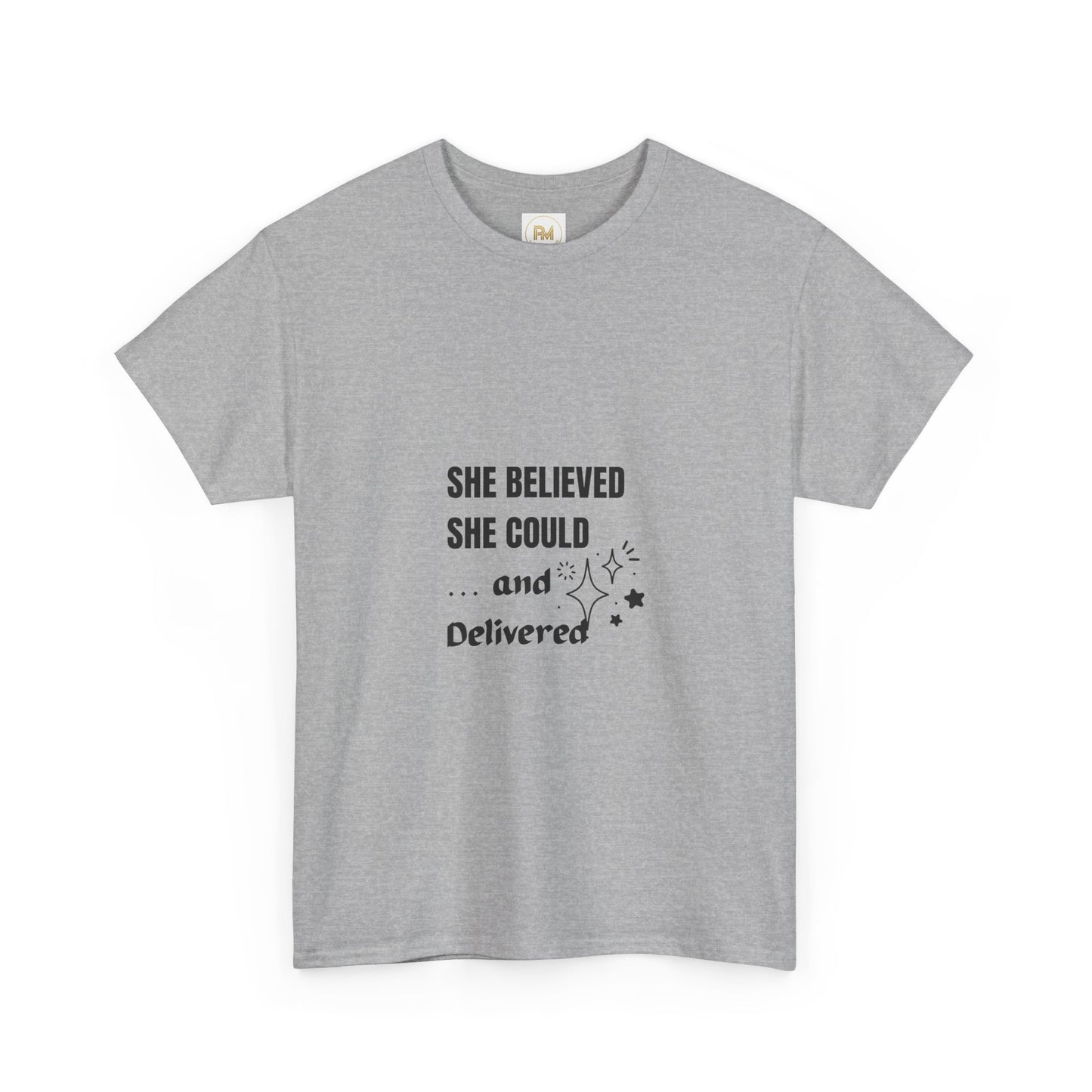 The "She Believed She Could... and Delivered" T-Shirt Cotton Tee