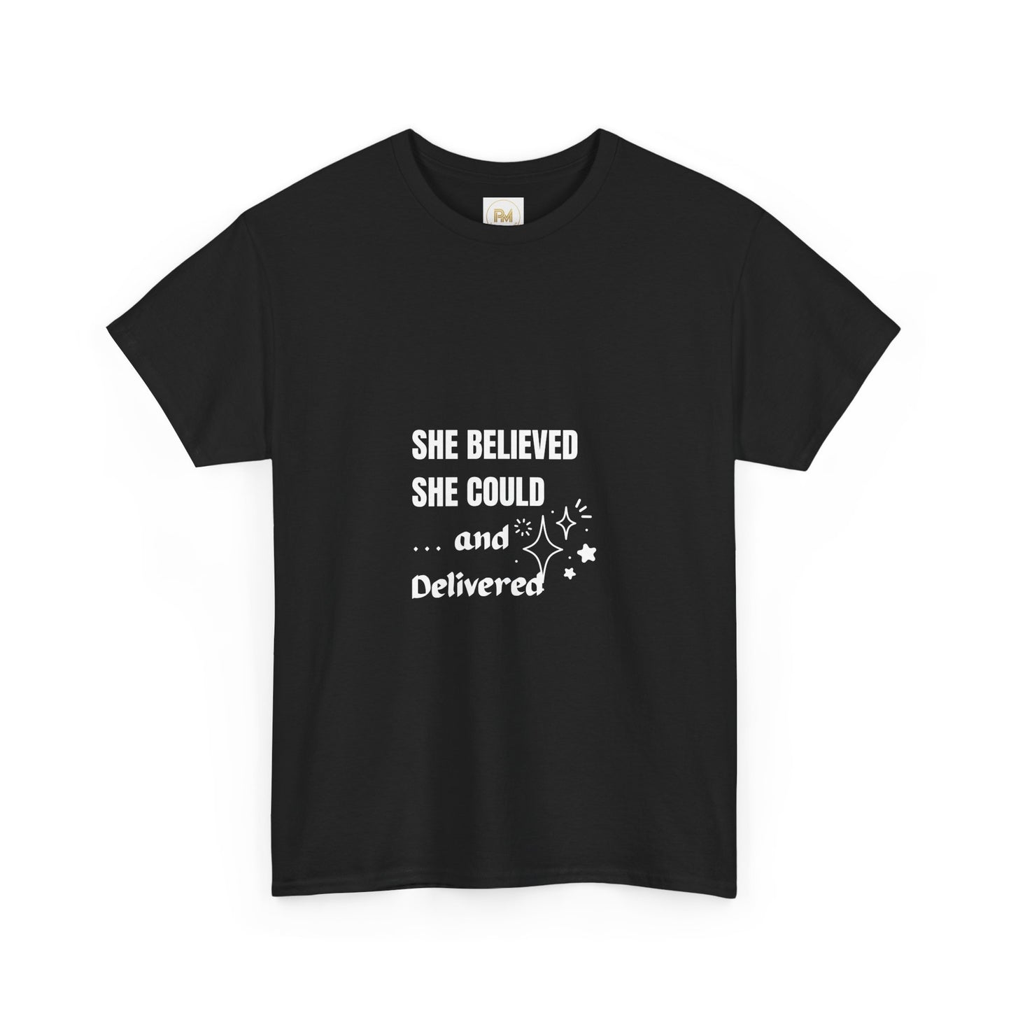 The "She Believed She Could... and Delivered" T-Shirt Cotton Tee