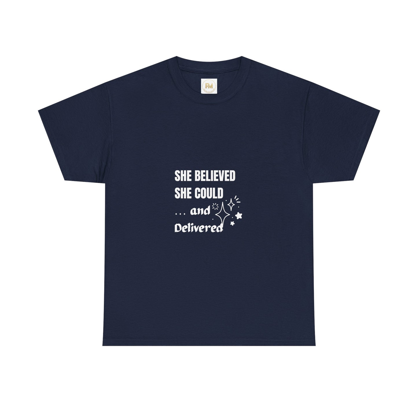 The "She Believed She Could... and Delivered" T-Shirt Cotton Tee