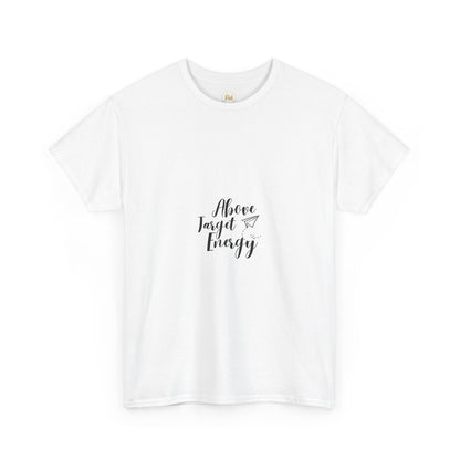 The "Above Target Energy" Cotton Tee