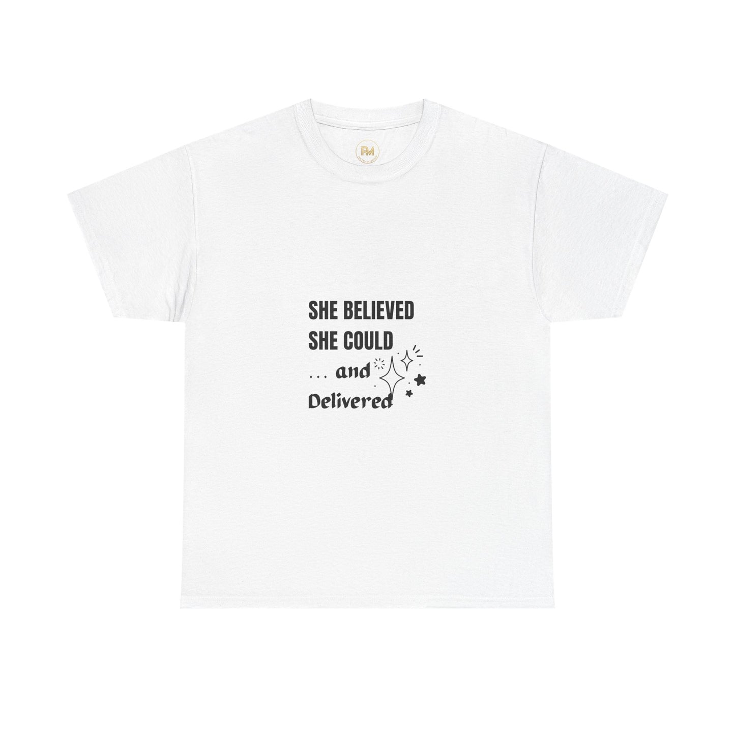 The "She Believed She Could... and Delivered" T-Shirt Cotton Tee