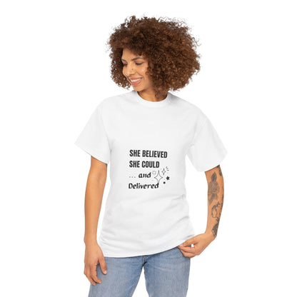 The "She Believed She Could... and Delivered" T-Shirt Cotton Tee